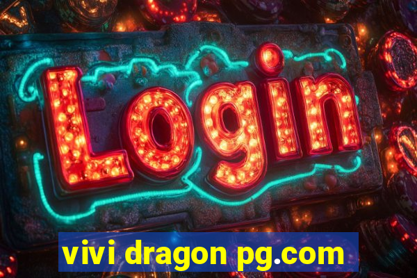 vivi dragon pg.com